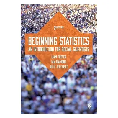 Beginning Statistics - Foster, Liam a Diamond, Ian a Banton, Julie