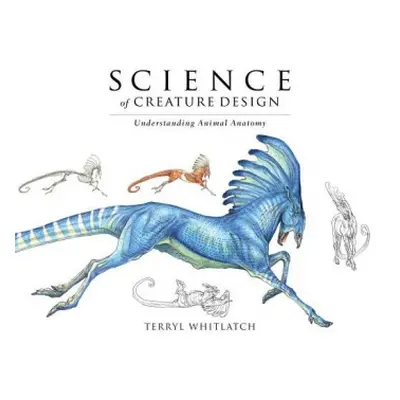 Science of Creature Design - Whitlatch, Terryl