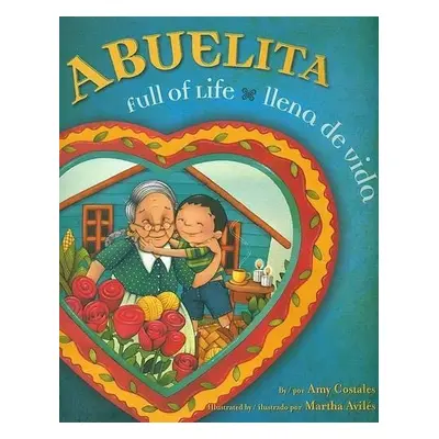 Abuelita Full of Life - Costales, Amy