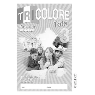 Tricolore Total 3 Grammar in Action (8 pack) - Honnor, S a Mascie-Taylor, Heather a Spencer, Mic