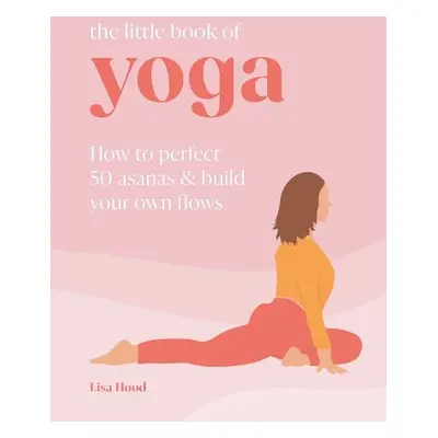 Little Book of Yoga - Hood, Lisa