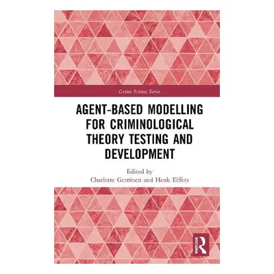 Agent-Based Modelling for Criminological Theory Testing and Development