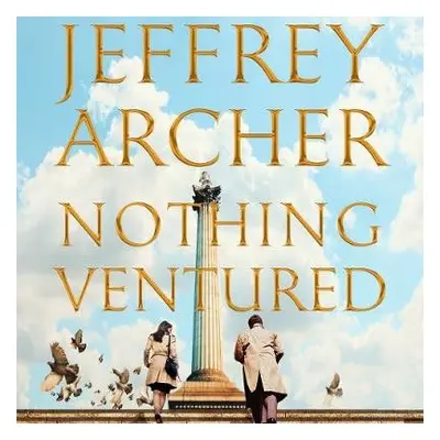 Nothing Ventured - Archer, Jeffrey