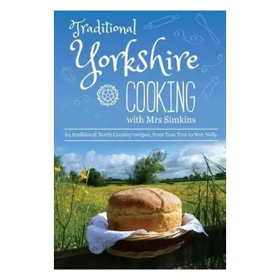 Traditional Yorkshire Cooking - Simkins, Sue