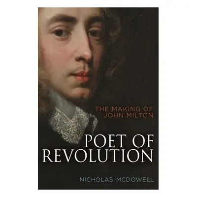 Poet of Revolution - McDowell, Nicholas