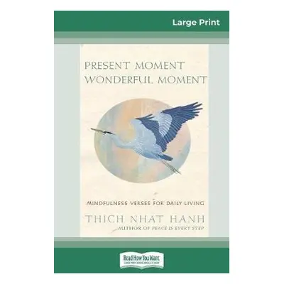 Present Moment Wonderful Moment - Nhat Hanh, Thich