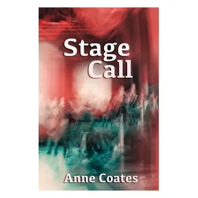 Stage Call - Coates, Anne