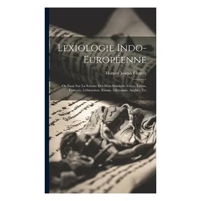 Lexiologie Indo-Europeenne - Chavee, Honore Joseph