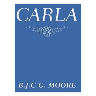 Carla - Moore, B J C G