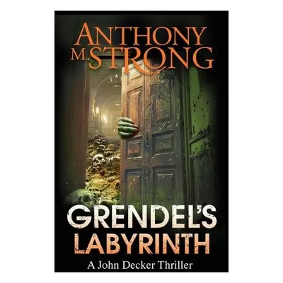 Grendel's Labyrinth - Strong, Anthony M