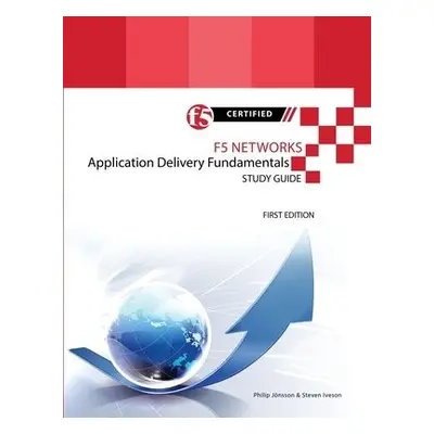 F5 Networks Application Delivery Fundamentals Study Guide - Black and White Edition - Jonsson, P