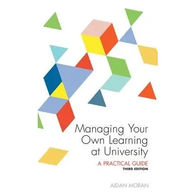 Managing Your Own Learning at University - Moran, Aidan