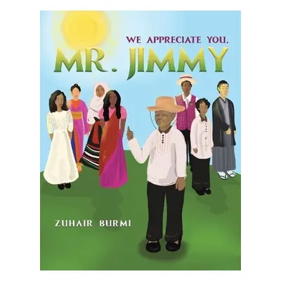 We Appreciate You, Mr. Jimmy - Burmi, Zuhair