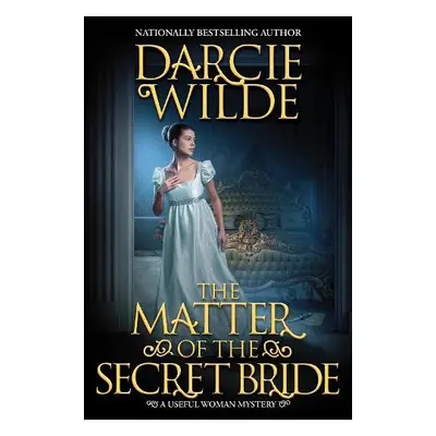 Matter of the Secret Bride - Wilde, Darcie