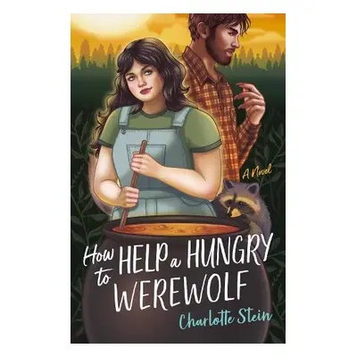 How to Help a Hungry Werewolf - Stein, Charlotte