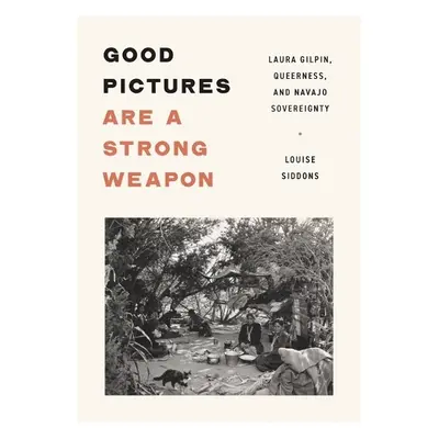 Good Pictures Are a Strong Weapon - Siddons, Louise