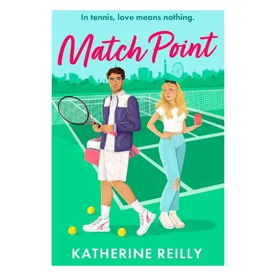 Match Point - Reilly, Katherine