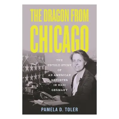 Dragon From Chicago - Toler, Pamela D., Ph.D.