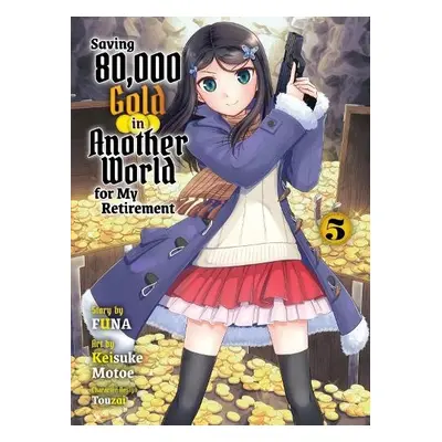 Saving 80,000 Gold In Another World For My Retirement 5 (light Novel) - Funa