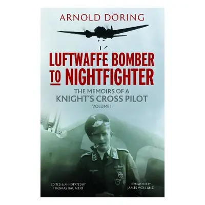 Luftwaffe Bomber to Nightfighter - Doring, Arnold