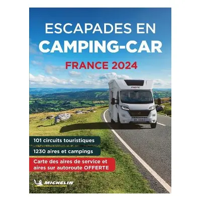 Escapades en Camping-car France Michelin 2024 - Michelin Camping Guides - Michelin