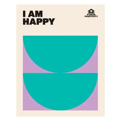 I AM HAPPY - Hardie Grant Books