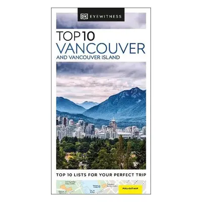 DK Eyewitness Top 10 Vancouver and Vancouver Island - DK Travel