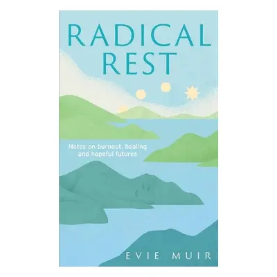 Radical Rest - Muir, Evie