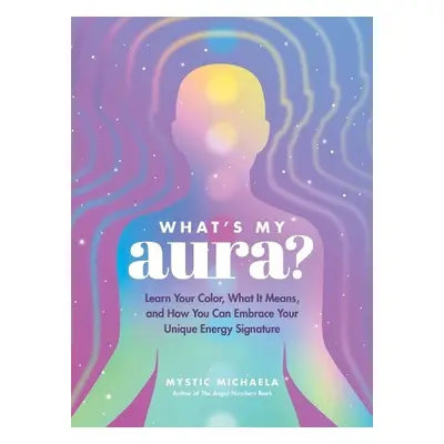 What's My Aura? - Mystic Michaela