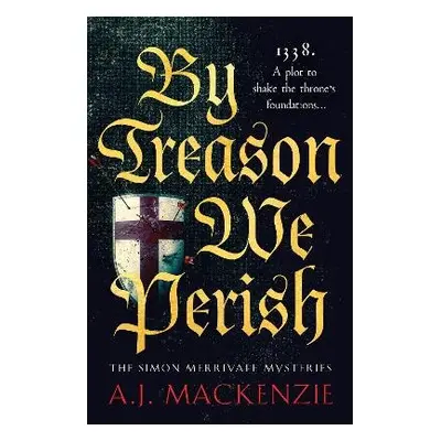 By Treason We Perish - MacKenzie, A.J.