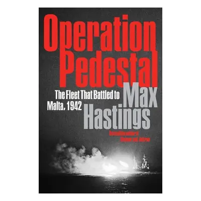 Operation Pedestal - Hastings, Max