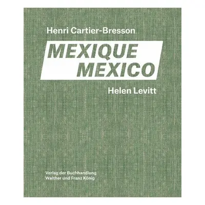 Helen Levitt / Henri Cartier-Bresson. Mexico