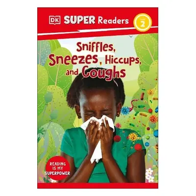 DK Super Readers Level 2 Sniffles, Sneezes, Hiccups, and Coughs - DK