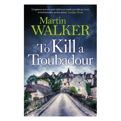 To Kill a Troubadour - Walker, Martin