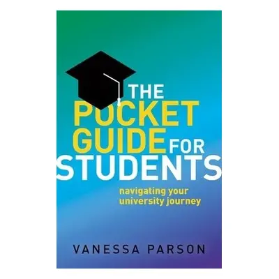 Pocket Guide for Students - Parson, Vanessa (Senior Lecturer in Psychology, Senior Lecturer in P