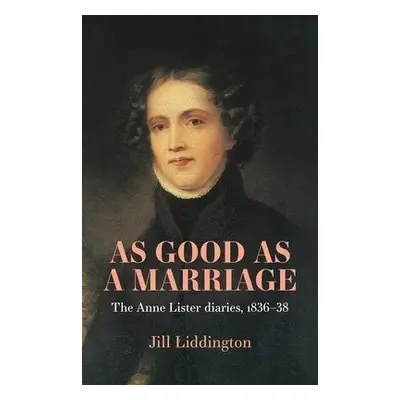 As Good as a Marriage - Liddington, Jill