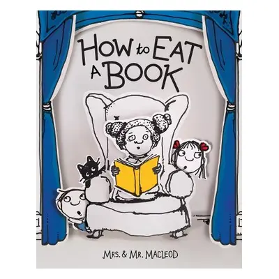 How to Eat a Book - Mrs. a Mr. MacLeod