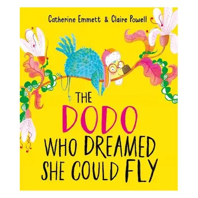 Dodo Who Dreamed She Could Fly - Emmett, Catherine