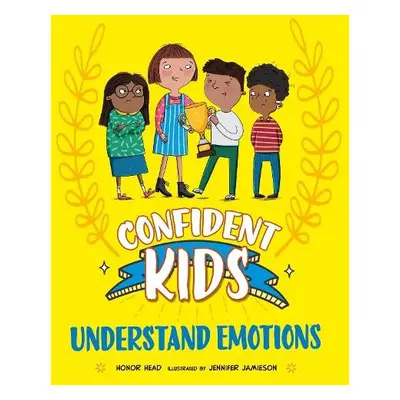 Confident Kids!: Understand Emotions - Head, Honor