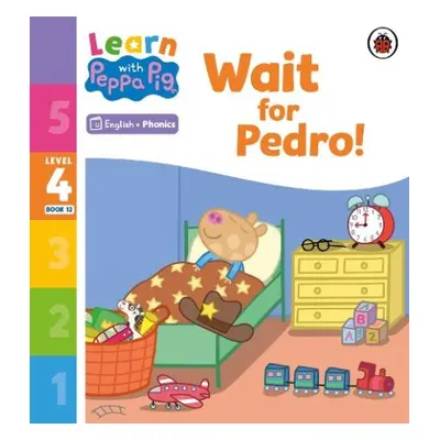 Learn with Peppa Phonics Level 4 Book 12 – Wait for Pedro! (Phonics Reader) - Peppa Pig