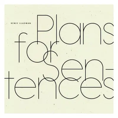 Plans for Sentences - Gladman, Renee