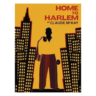 Home to Harlem - McKay, Claude