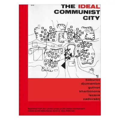 Ideal Communist City - Baburov, Andrei a Djumenton, Georgi a Gutnov, Alexei a Kharitonova, Zoya 