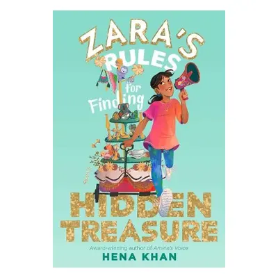 Zara's Rules for Finding Hidden Treasure - Khan, Hena