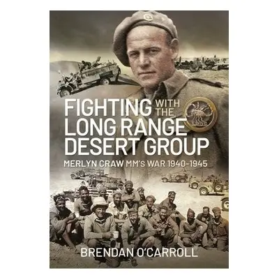 Fighting with the Long Range Desert Group - O'Carroll, Brendan