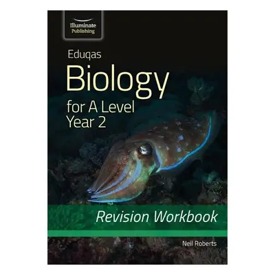 Eduqas Biology for A Level Year 2 - Revision Workbook - Roberts, Neil