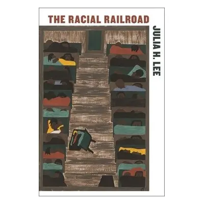 Racial Railroad - Lee, Julia H.