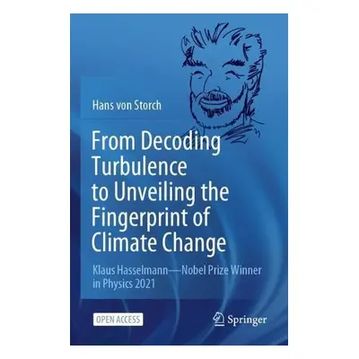 From Decoding Turbulence to Unveiling the Fingerprint of Climate Change - von Storch, Hans