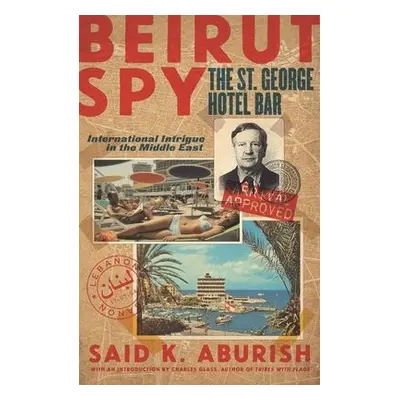 Beirut Spy - Aburish, Said