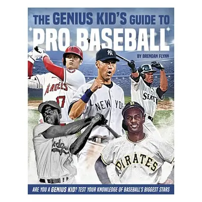 Genius Kid's Guide to Pro Baseball - Flynn, Brendan